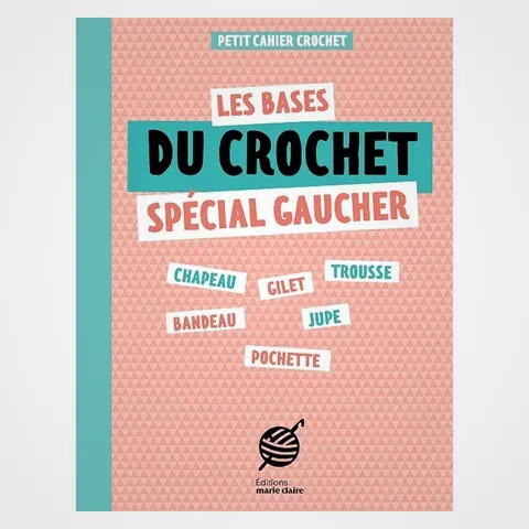 Les bases du crochet spécial gaucher, crochet gaucher